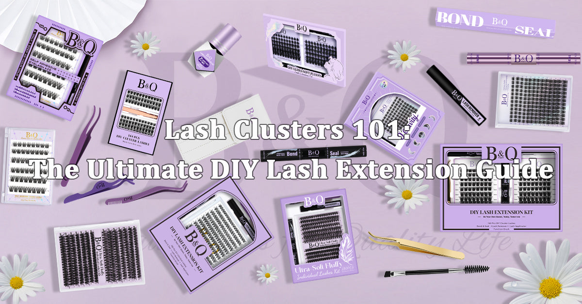 Lash Clusters 101: The Ultimate DIY Lash Extension Guide